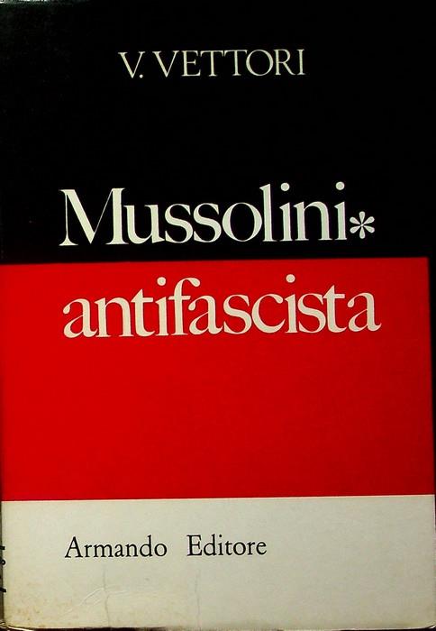 Mussolini antifascista - Vittorio Vettori - copertina
