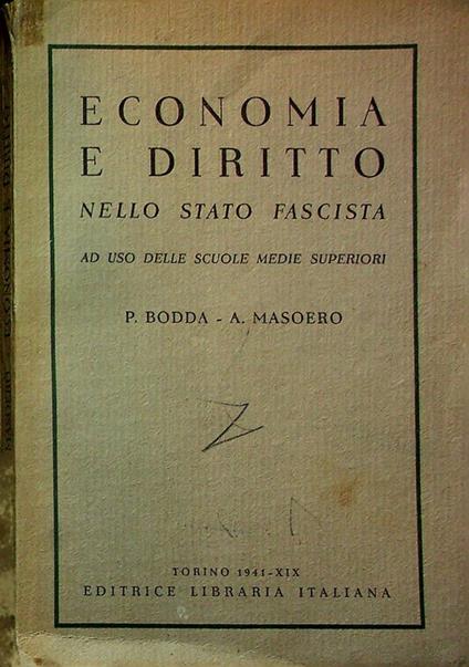 Economia e diritto nello stato fascista: ad uso delle scuole medie superiori - Pietro Bodda - copertina