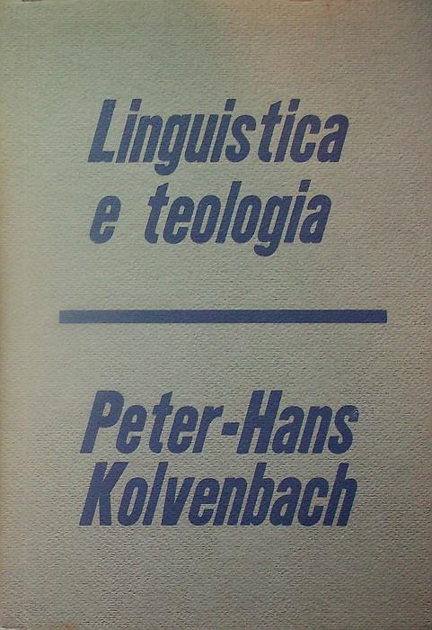 Linguistica e teologia: come il linguaggio umano possa esprimere parole di fede - Peter-Hans Kolvenbach - copertina