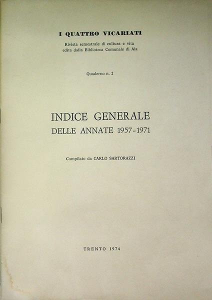 I quattro vicariati: rivista semestrale di cultura e vita edita dalla Bibliotecacomunale di Ala. Indice generale delle annate 1957-1971. Quaderno 2 - copertina