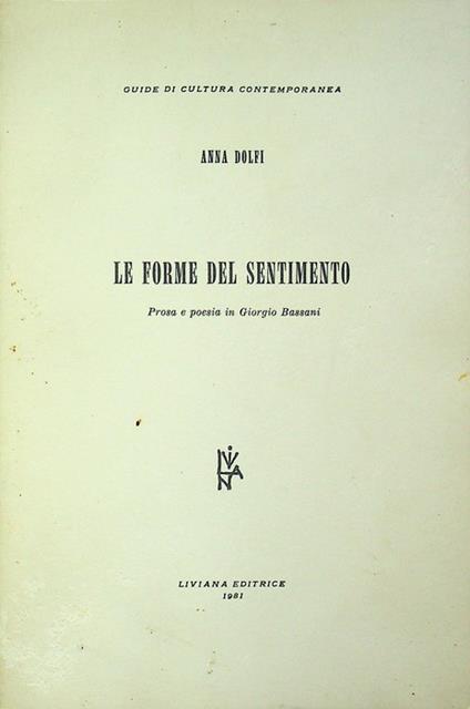 Le forme del sentimento: prosa e poesia in Giorgio Bassani. Guide di cultura contemporanea - Anna Dolfi - copertina
