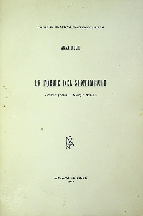Le forme del sentimento: prosa e poesia in Giorgio Bassani. Guide di cultura contemporanea - Anna Dolfi - copertina