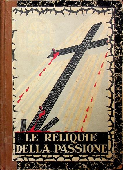 Le reliquie della passione. II edizione - Francesco Zoara - copertina