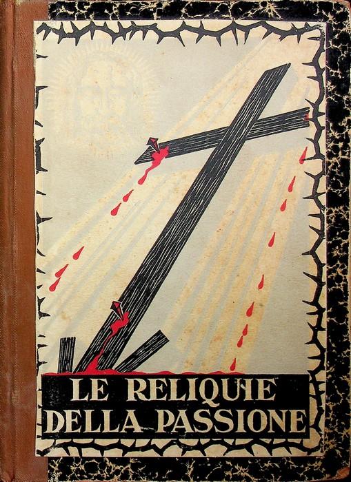 Le reliquie della passione. II edizione - Francesco Zoara - copertina