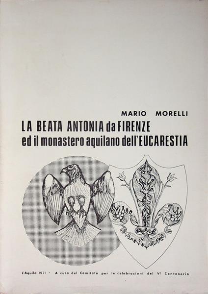 La beata Antonia da Firenze ed il monastero aquilano dell'Eucarestia - Mario Morelli - copertina