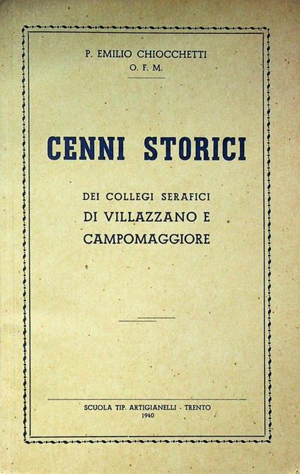 Cenni storici dei collegi serafici di Villazzano e Campomaggiore - Emilio Chiocchetti - copertina