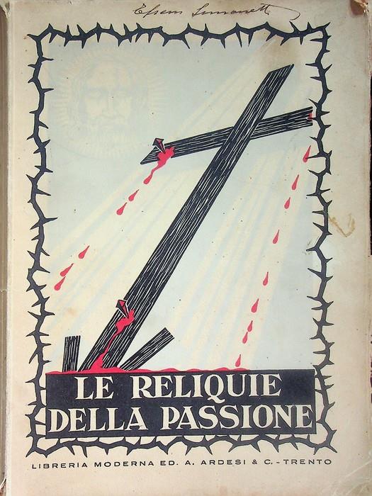 Le reliquie della passione. II edizione - Francesco Zoara - copertina