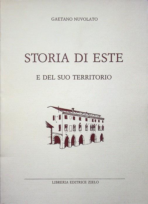 Storia di Este e del suo territorio. Ristampa anast. della 2. ristampa - copertina