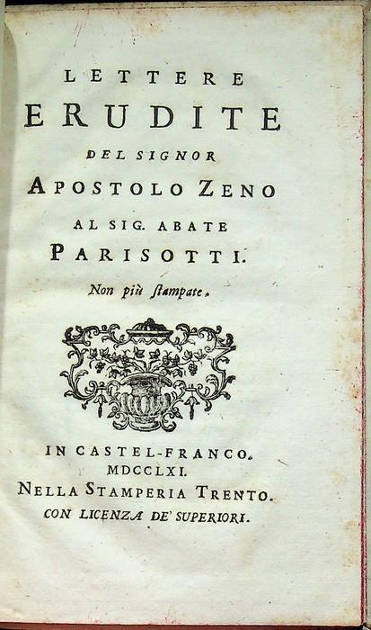 Lettere erudite del signor Apostolo Zeno al sig. abate Parisotti. Non più stampate. PRIMO LIBRO STAMPATO A CASTELFRANCO VENETO - Apostolo Zeno - copertina