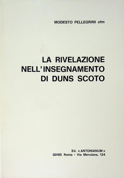 La rivelazione: forme e autorità dottrinale nell'insegnamento di Giovanni Duns Scoto. Pontificium athenaeum Antonianum, Facultas theologica. Theses ad lauream 196 - copertina