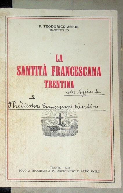 La santità francescana trentina colle aggiunte e I predicatori francescani trentini - Teodorico Asson - copertina