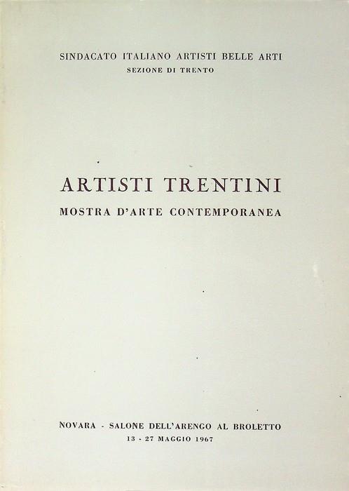 Artisti trentini: mostra d'arte contemporanea: Novara: dal 13 al 27 maggio 1967 - Aldo Passoni - copertina