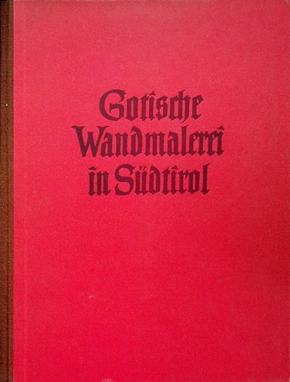 Gotische Wandmalerei in Südtirol - Josef Weingartner - copertina