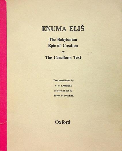 Enuma Eliš: the Babylonian epic of creation: the cuneiform text - copertina