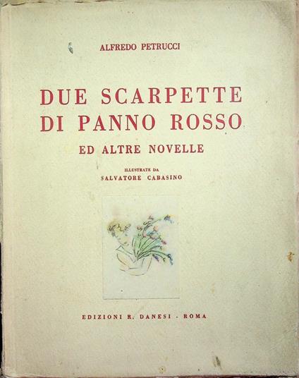 Due scarpette di panno rosso ed altre novelle. Illustrate da Salvatore Cabasino - Alfredo Petrucci - copertina