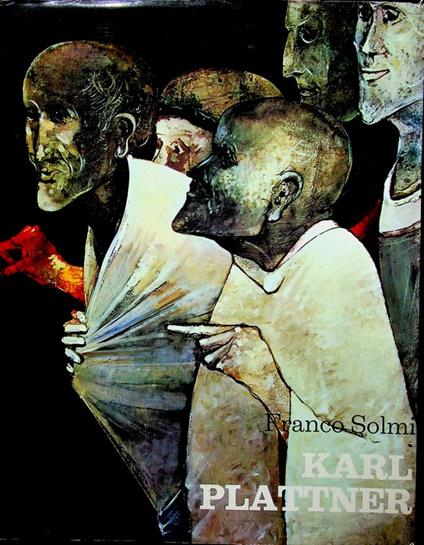 Karl Plattner. 73 tavole a colori, 41 tavole in nero - Franco Solmi - copertina