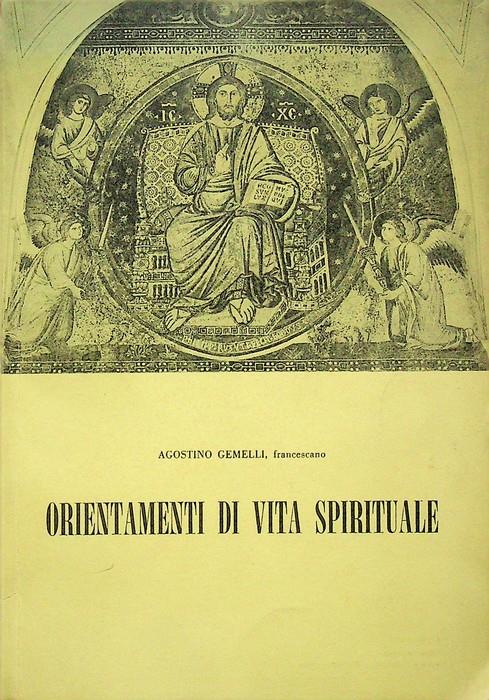Orientamenti di vita spirituale: considerazioni ascetiche ad uso degli appartenenti agli istituti secolari - Agostino Gemelli - copertina