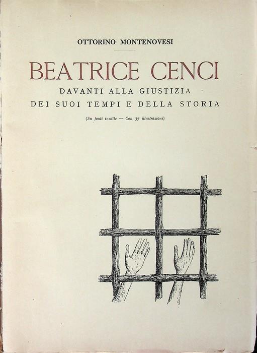 Beatrice Cenci davanti alla giustizia dei suoi tempi e della storia: su fonti inedite - Ottorino Montenovesi - copertina