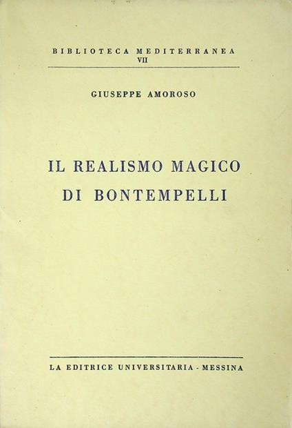 Il realismo magico di Bontempelli. Biblioteca mediterranea 7 - Giuseppe Amoroso - copertina
