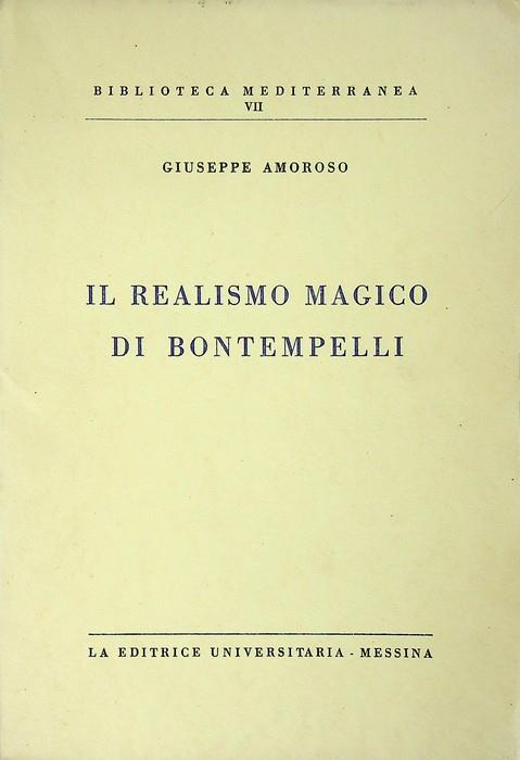 Il realismo magico di Bontempelli. Biblioteca mediterranea 7 - Giuseppe Amoroso - copertina