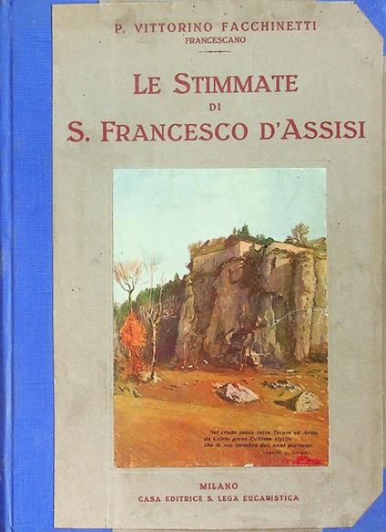 Le stimmate di s. Francesco d'Assisi nel 7. centenario del grande miracolo, 1224-1924 - Vittorino Facchinetti - copertina