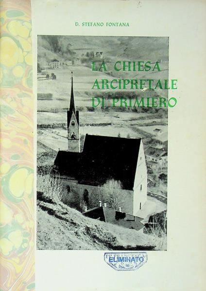 La chiesa arcipretale di Primiero - Stefano Fontana - copertina