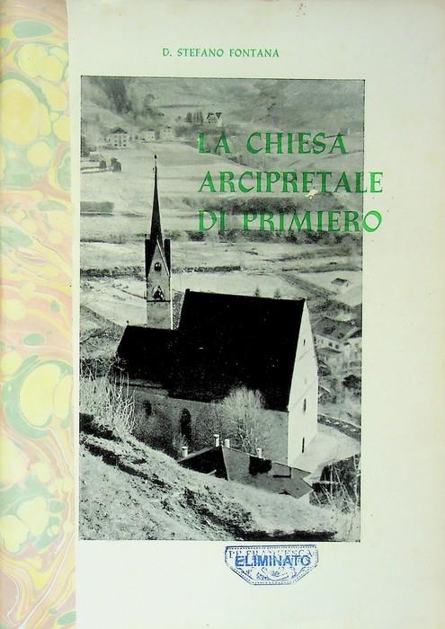 La chiesa arcipretale di Primiero - Stefano Fontana - copertina