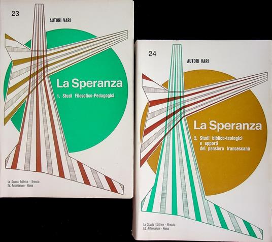 La speranza: atti del Congresso promosso dal Pontificio Ateneo Antonianum: 30 maggio-2 giugno 1982: 1: Studi filosofico-pedagogici 2: Studi biblico-teologici e apporti del pensiero francescano. Con la collaborazione di Pier Giuseppe Pesce, Zvonimir - Bruno Giordani - copertina
