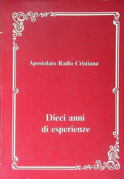 Apostolato radio cristiana: dieci anni di esperienze - Efrem Trettel - copertina