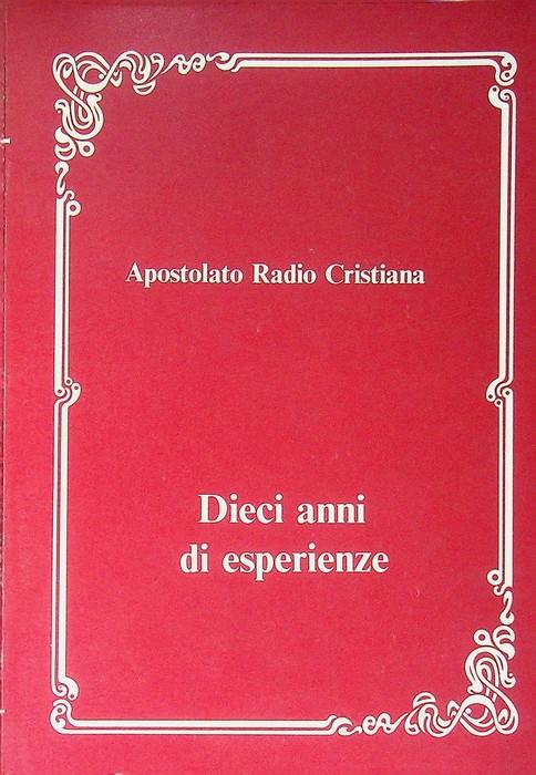 Apostolato radio cristiana: dieci anni di esperienze - Efrem Trettel - copertina