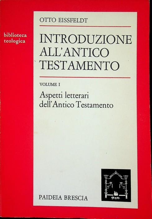 Introduzione all'Antico Testamento: I. Aspetti letterari dell'Antico Testamento. Edizione italiana a cura di Antonio Ornella. Biblioteca teologica 1 - Otto Eissfeldt - copertina