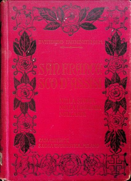 San Francesco d'Assisi nella storia, nella leggenda, nell'arte. Opera illustrata - Vittorino Facchinetti - copertina