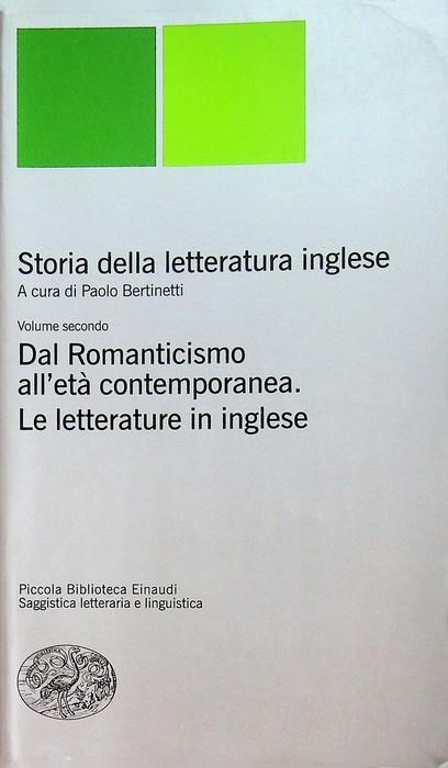 Storia della letteratura inglese: 2. Dal romanticismo all'età contemporanea, le letterature in inglese - Paolo Bertinetti - copertina