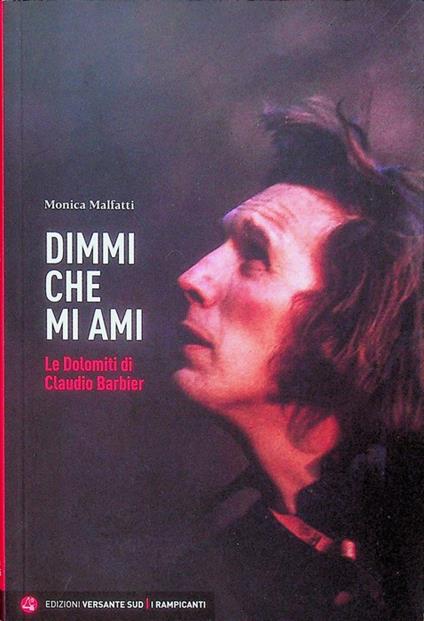 Dimmi che mi ami: Le Dolomiti di Claudio Barbier - copertina