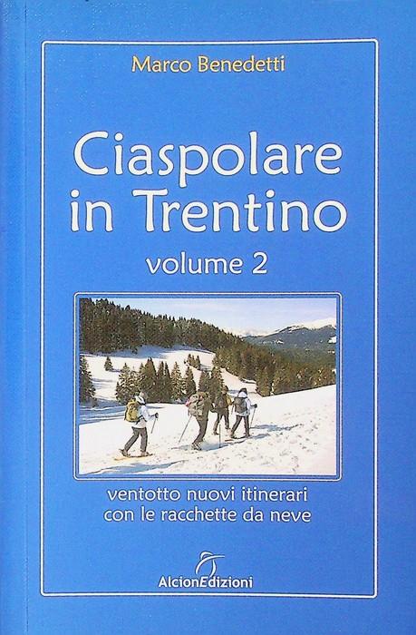 Ciaspolare in Trentino: 2. ventotto nuovi itinerari con le racchette da neve - copertina