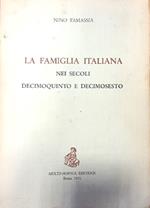 La Famiglia italiana nei secoli decimoquinto e decimosesto