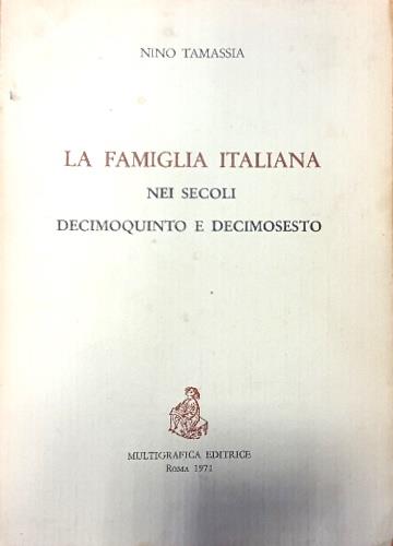 La Famiglia italiana nei secoli decimoquinto e decimosesto - copertina