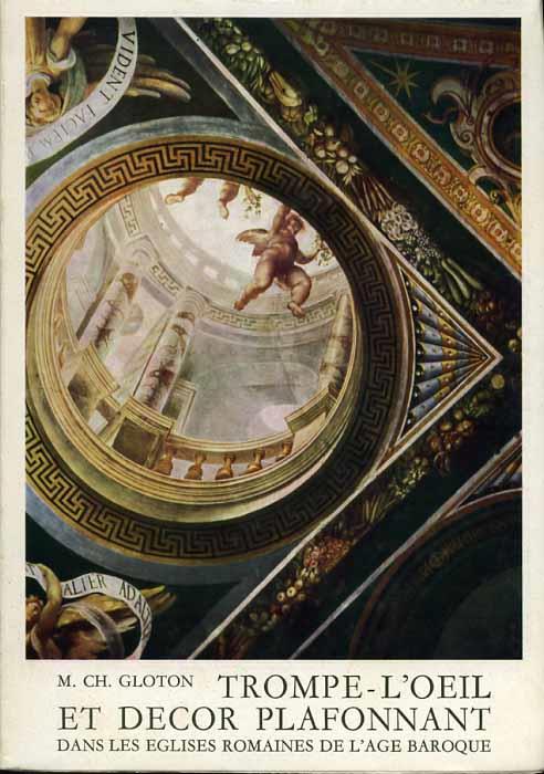 Trompe-L'Oeil et Decor plafonnant dans les Eglises Romaines de l'Age Baroque