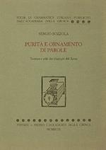 Purit� e ornamento di parole. Tecnica e stile dei Dialoghi del Tasso. I. La tecnica dialogica. II. L'�Ornatus�. III. L'ordine delle parole. IV. La sintassi del periodo