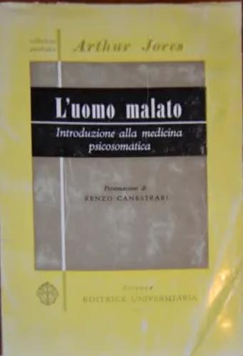 L' uomo malato. Introduzione alla medicina psicosomatica - copertina