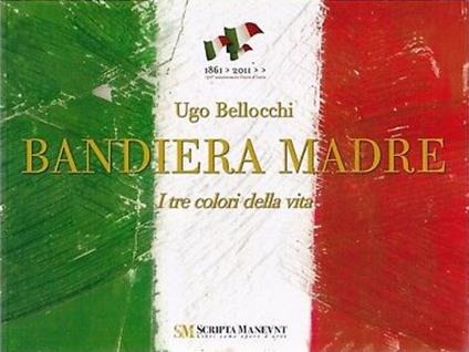 Bandiera Madre. I tre colori della vita - copertina