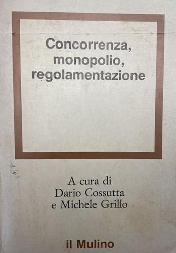Monopolio naturale concorrenza e regolamentazione - copertina