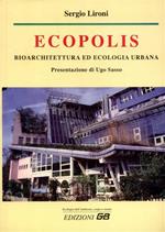 Ecopolis. Bioarchitettura ed ecologia urbana