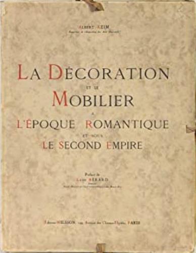 La D�coration et le Mobilier � l'Epoque Romantique et sous le Second Empire. Edition originale illustr�e de 40 planches. Pr�face de L�on B�rard - copertina