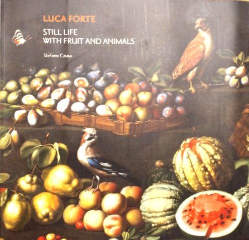 Luca Forte. Still Life with fruit and animals. "Luca Forte (Napoli, 1600/1605 � 1670) , pittore attivo a Napoli nella prima met� del XVII secolo, fece parte della bottega di Aniello Falcone, le sue nature morte, inizialmente di ispirazione caravagges - copertina