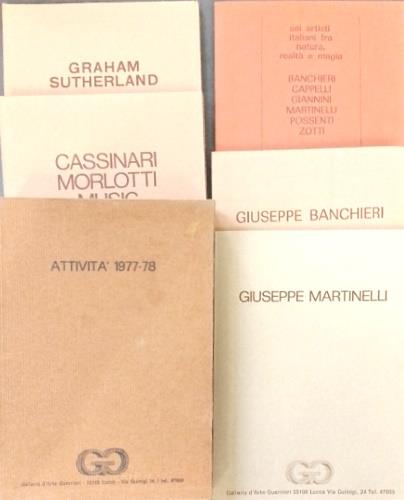 Attivit� 1977-78. 5 cataloghi editoriiali: --Giuseppe Martinelli. --Giuseppe Banchieri. --Cassinari Morlotti Music. --Graham Sutherland. --Sei artisti italiani fra natura, realt� e magia, Banchieri, Cappellini, Giannini, Martinelli, Possenti, Zotti