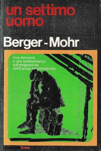 Un settimo uomo. Una denuncia e una testimonianza sull' emigrazione nell 'Europa industrializzata - copertina
