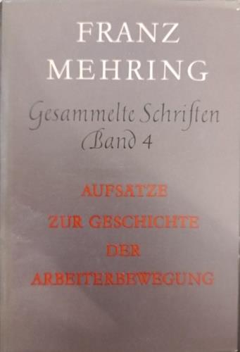 Gesammelte Schriften. Band IV: Aufsatze zur Geschichte der Arbeitbewegung - copertina