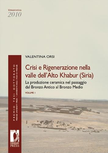 Crisi e Rigenerazione nella Valle dell'Alto Khabur (Siria). La Produzione Ceramica nel Passaggio dal Bronzo Antico al Bronzo Medio - copertina