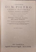 I discorsi nelli sei libri di Pedacio Dioscoride Anazarbeo della materia medicinale. Solo Quarto libro
